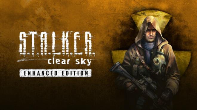 S.T.A.L.K.E.R.: Clear Sky - Enhanced Edition Free Download