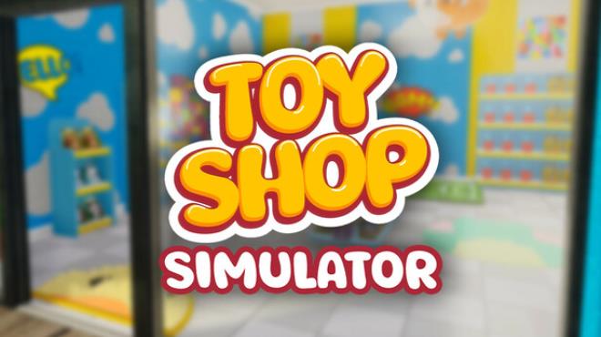 Toy Shop Simulator Free Download