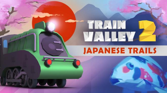 Train Valley 2 Japanese Trails Free Download