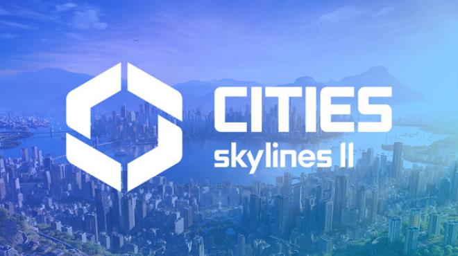 Cities: Skylines II Update v1.3.3f1 Free Download