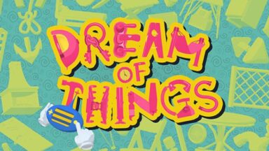 Featured Dream of Things Free Download