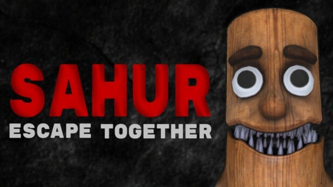 SAHUR: Escape Together Free Download