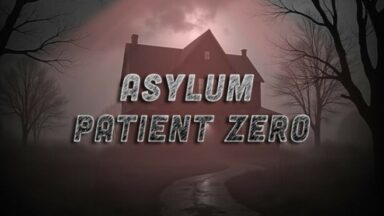 Featured Asylum Patient Zero Free Download