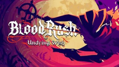 Featured BloodRush Undying Wish Free Download