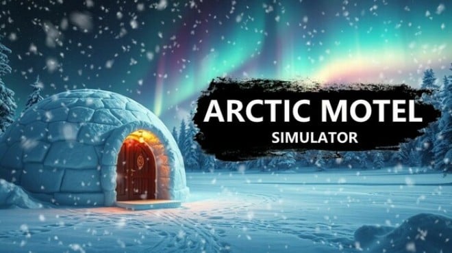 Arctic Motel Simulator v3 0 2 Free Download
