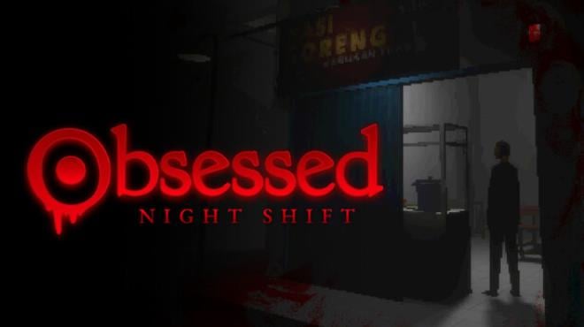 Obsessed : Night Shift Free Download Obsessed : Night Shift Free Download