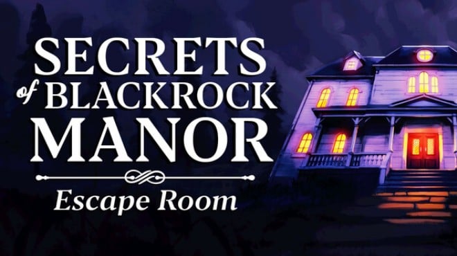 Secrets of Blackrock Manor - Escape Room Free Download Secrets of Blackrock Manor - Escape Room Free Download