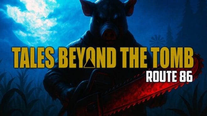 Tales Beyond The Tomb - Route 86 Free Download Tales Beyond The Tomb - Route 86 Free Download