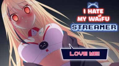Featured I Hate My Waifu Streamer Free Download