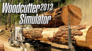 Featured Woodcutter Simulator 2013 Free Download