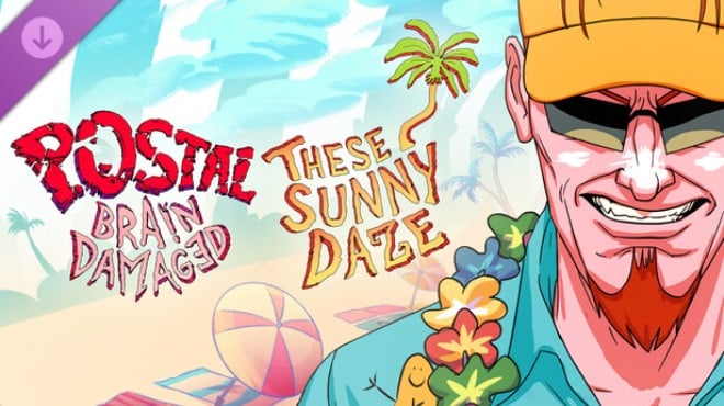 POSTAL Brain Damaged These Sunny Daze Free Download POSTAL Brain Damaged These Sunny Daze Free Download