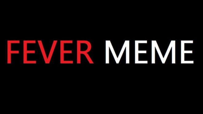 Fever Meme Free Download