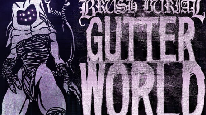 Brush Burial Gutter World Free Download