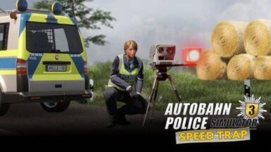Featured Autobahn Police Simulator 3 Speed Trap Free Download