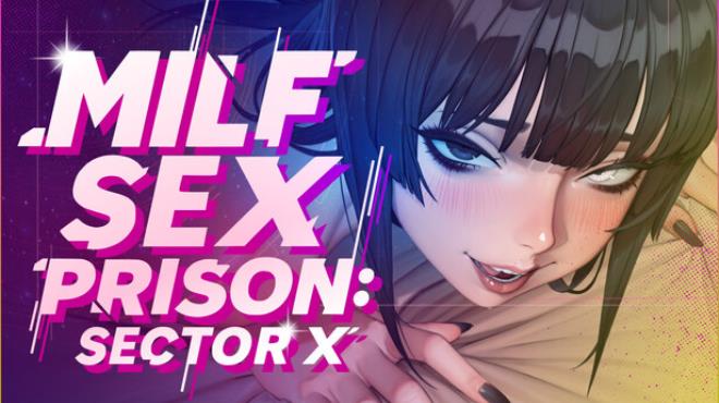 MILF Sex Prison: Sector X Free Download MILF Sex Prison: Sector X Free Download