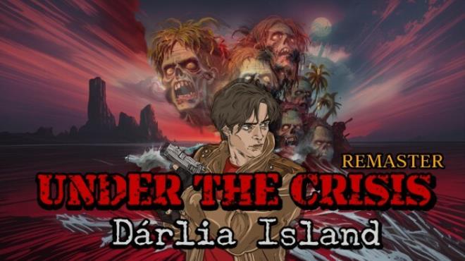 Under The Crisis: Dárlia Island Remaster Free Download Under The Crisis: Dárlia Island Remaster Free Download