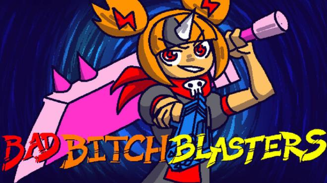 Bad Bitch Blasters Free Download Bad Bitch Blasters Free Download