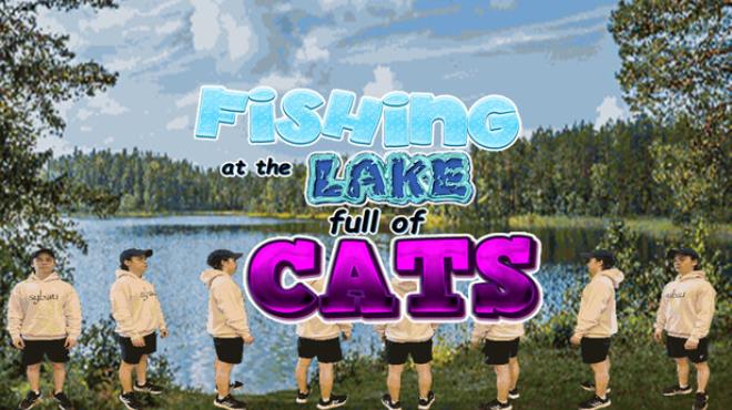 Fishing at the Lake Full of Cats Free Download Fishing at the Lake Full of Cats Free Download