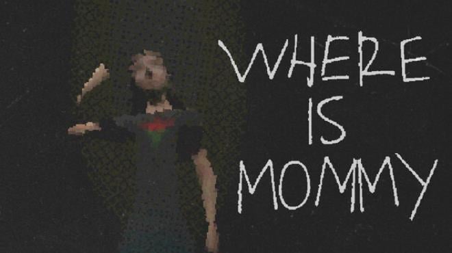 Where Is Mommy Free Download