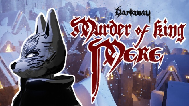 Darkway: Murder of King Mere Free Download
