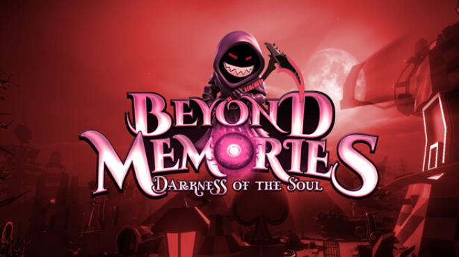 Beyond Memories – Darkness of the Soul Free Download Beyond Memories – Darkness of the Soul Free Download