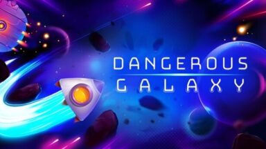 Featured Dangerous Galaxy Free Download