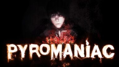 Featured Pyromaniac Free Download