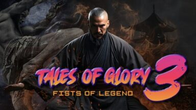 Featured Tales Of Glory 3 Fists of Legend Free Download