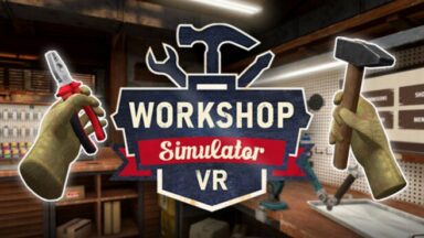 Featured Workshop Simulator VR Free Download