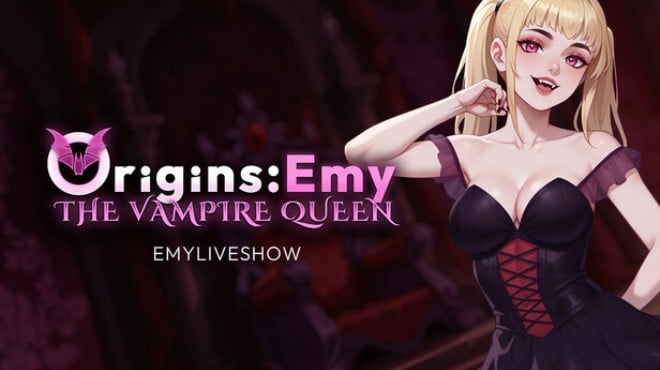 EmyLiveShow Origins: Emy the Vampire Queen Free Download
