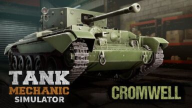 Featured Tank Mechanic Simulator Cromwell MkIV DLC Free Download