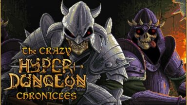 Featured The Crazy HyperDungeon Chronicles Free Download