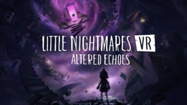 Featured Little Nightmares VR Altered Echoes Free Download