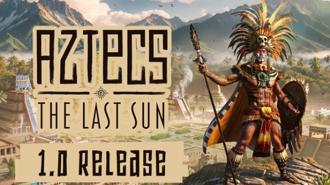 Aztecs The Last Sun Free Download Aztecs The Last Sun Free Download
