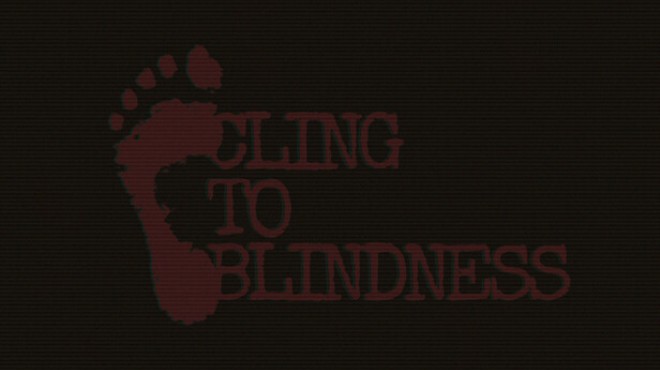 Cling to Blindness Free Download