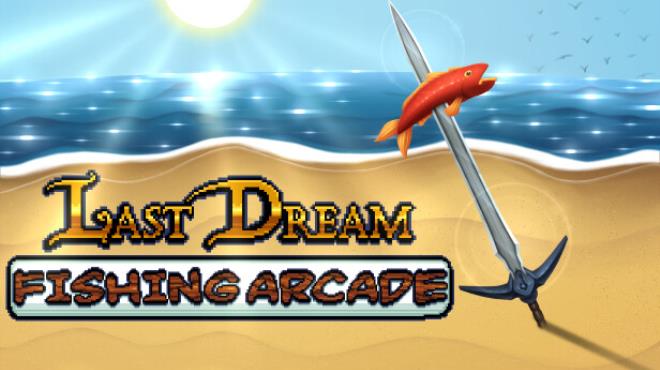 Last Dream Fishing Arcade Free Download