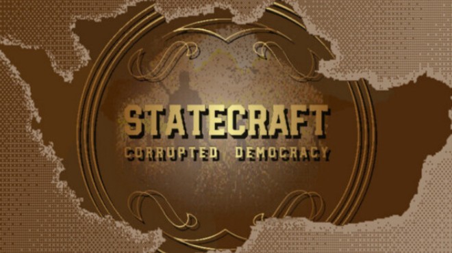 Statecraft: Corrupted Democracy Free Download