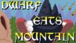 Featured Dwarf Eats Mountain Free Download