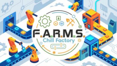 Featured FARMS Chill Factory Free Download