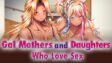 Featured Gal Mothers and Daughters who love sex Free Download