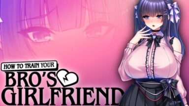 Featured How to Train Your Bros Girlfriend Free Download