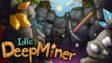 Featured Idle DeepMiner Free Download