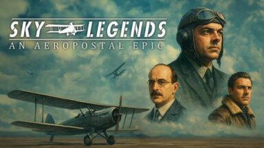 Featured SKY LEGENDS An Aeropostal Epic Free Download