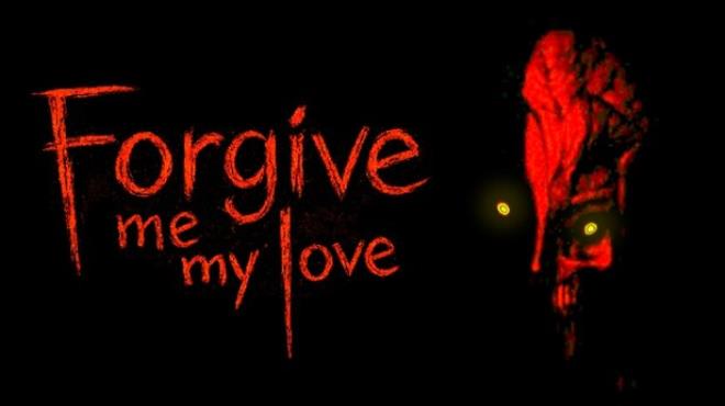 Forgive Me My Love Free Download