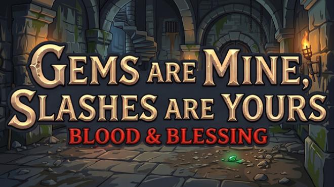 Gems are Mine, Slashes are Yours: Blood & Blessing Free Download Gems are Mine, Slashes are Yours: Blood & Blessing Free Download