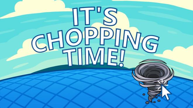 It's Chopping Time! Free Download It's Chopping Time! Free Download
