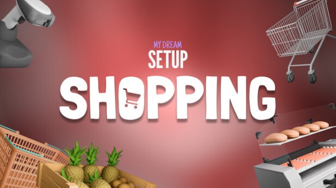 My Dream Setup Shopping Free Download