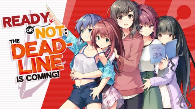 Ready or Not - The Deadline is coming! Free Download