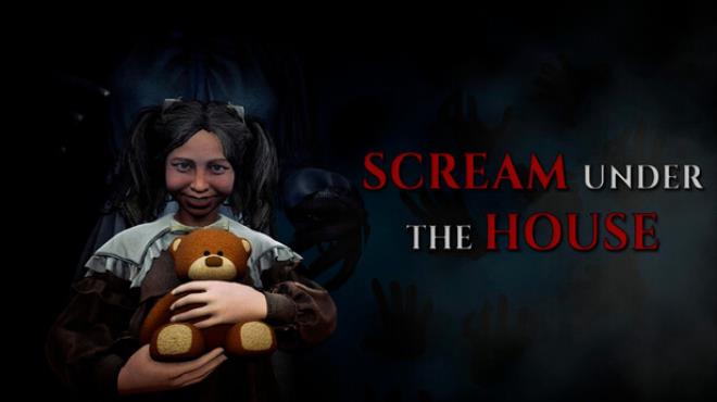 Scream under the house Free Download Scream under the house Free Download