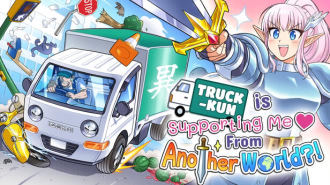 Truck-kun is Supporting Me from Another World?! Free Download